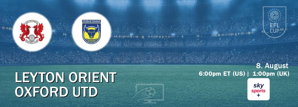 You can watch game live between Leyton Orient and Oxford Utd on Sky Sports+(UK).