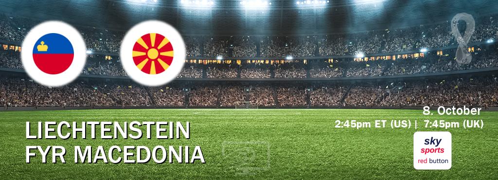 You can watch game live between Liechtenstein and FYR Macedonia on Sky Sports Red Button.