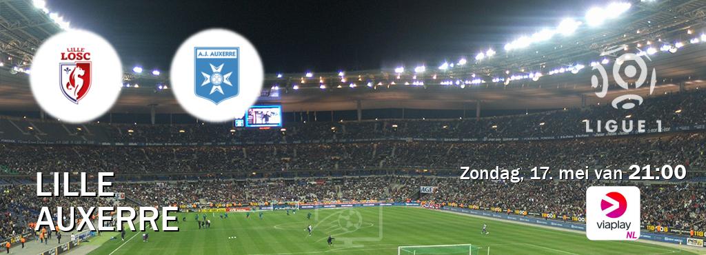 Wedstrijd tussen Lille en Auxerre live op tv bij Viaplay Nederland (zondag, 17. mei van  21:00).