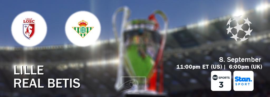 You can watch game live between Lille and Real Betis on TNT Sports 3(UK) and Stan Sport(AU).