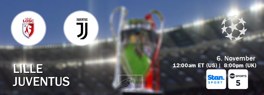 You can watch game live between Lille and Juventus on Stan Sport(AU) and TNT Sports 5(UK).