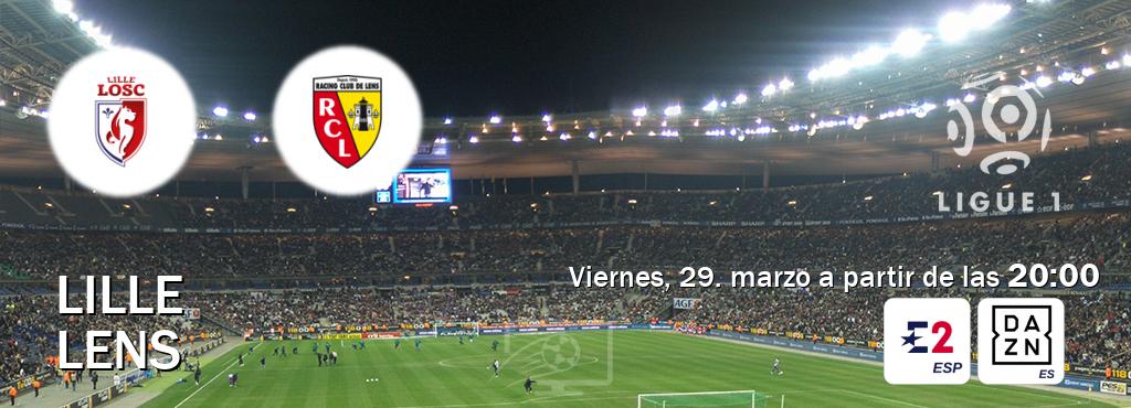 El partido entre Lille y Lens será retransmitido por Eurosport 2 y DAZN España (viernes, 29. marzo a partir de las  20:00).