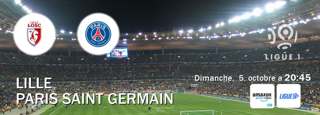Match entre Lille et Paris Saint Germain en direct à la Amazon Prime FR et Ligue 1+ (dimanche, 5. octobre a 20:45). Match entre Lille et Paris Saint Germain en direct à la Amazon Prime FR et Ligue 1+ (dimanche, 5. octobre a 20:45).