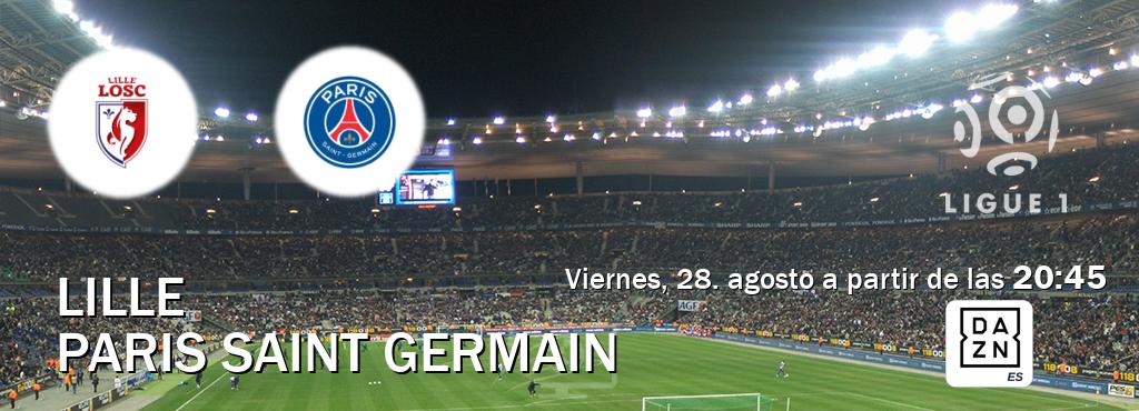El partido entre Lille y Paris Saint Germain será retransmitido por DAZN España (viernes, 28. agosto a partir de las  20:45).