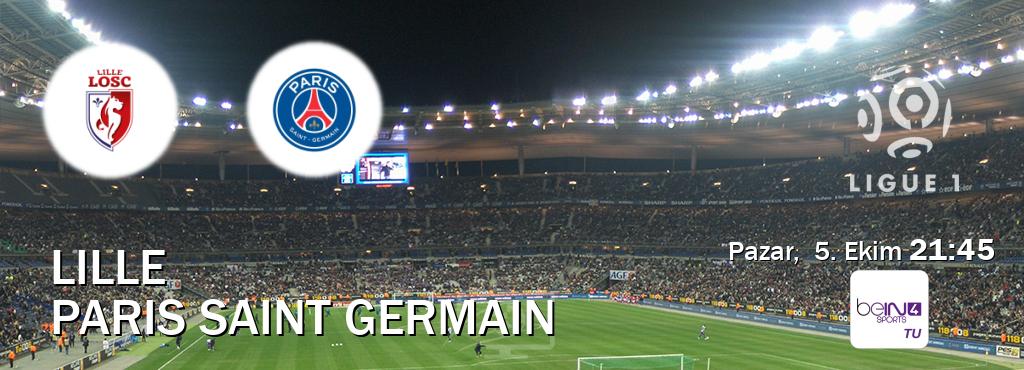 Karşılaşma Lille - Paris Saint Germain beIN SPORTS 4'den canlı yayınlanacak (Pazar, 5. Ekim 21:45). Karşılaşma Lille - Paris Saint Germain beIN SPORTS 4'den canlı yayınlanacak (Pazar, 5. Ekim 21:45).
