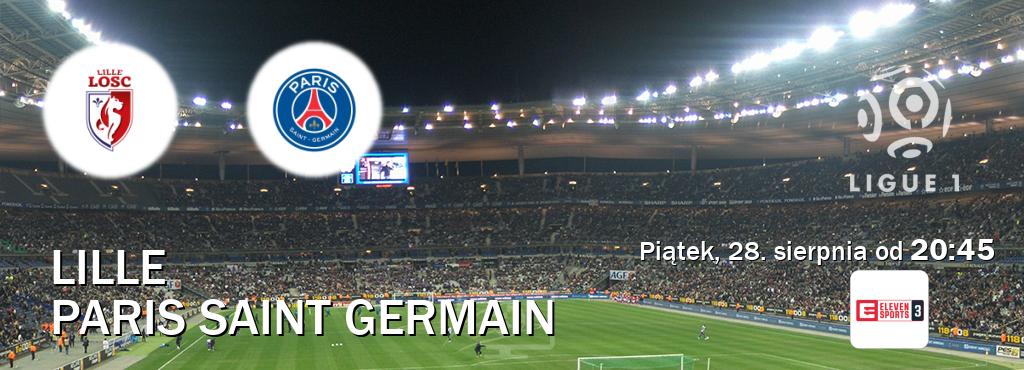 Gra między Lille i Paris Saint Germain transmisja na żywo w Eleven Sports 3 (piątek, 28. sierpnia od  20:45).