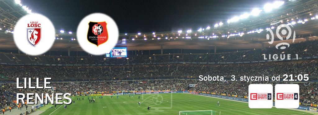 Gra między Lille i Rennes transmisja na żywo w Eleven Sports 3 i Eleven Sports 4 (sobota,  3. stycznia od  21:05).