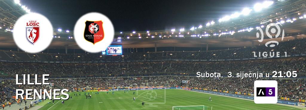 Izravni prijenos utakmice Lille i Rennes pratite uživo na Arena Sport 5 (subota,  3. siječnja u  21:05).