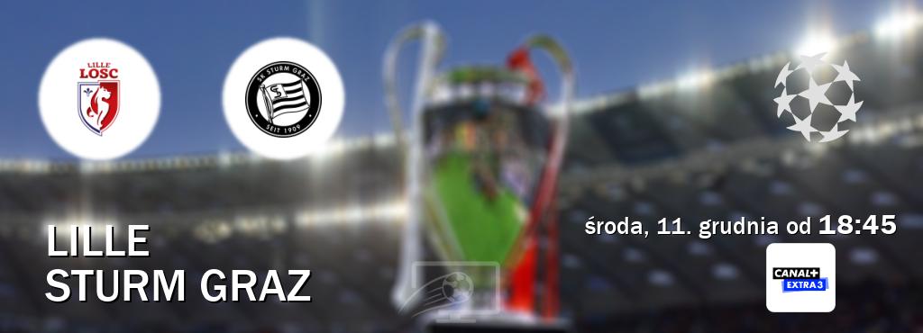 Gra między Lille i Sturm Graz transmisja na żywo w Canal+ Extra 3 (środa, 11. grudnia od  18:45).