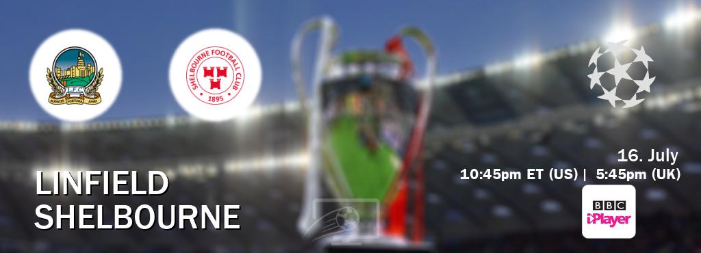 You can watch game live between Linfield and Shelbourne on BBC iPlayer(UK). You can watch game live between Linfield and Shelbourne on BBC iPlayer(UK).