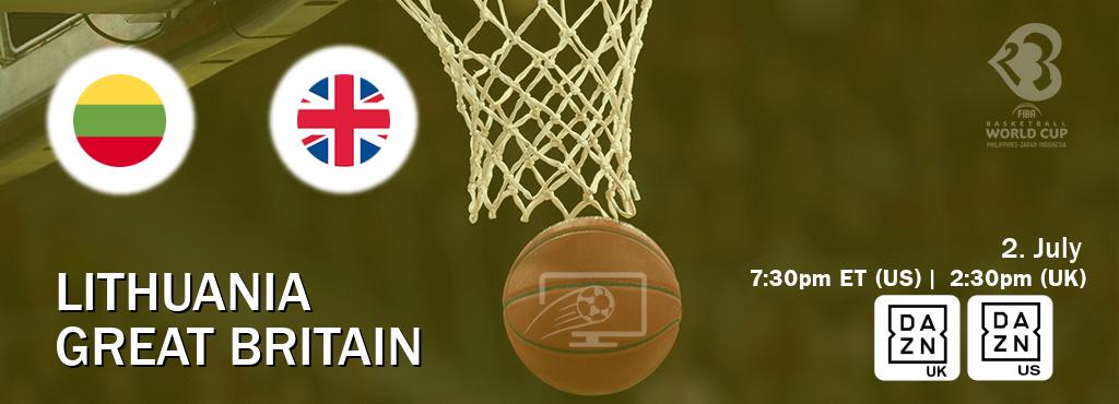 You can watch game live between Lithuania and Great Britain on DAZN UK(UK) and DAZN(US).