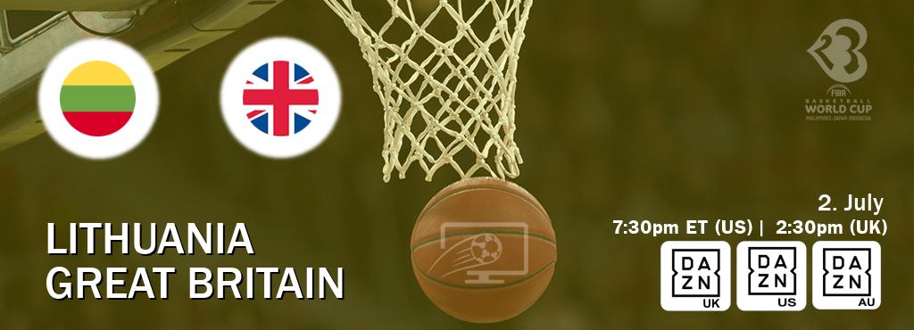 You can watch game live between Lithuania and Great Britain on DAZN UK(UK), DAZN(US), DAZN(AU).