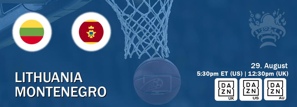 You can watch game live between Lithuania and Montenegro on DAZN UK(UK), DAZN(US), DAZN(AU).