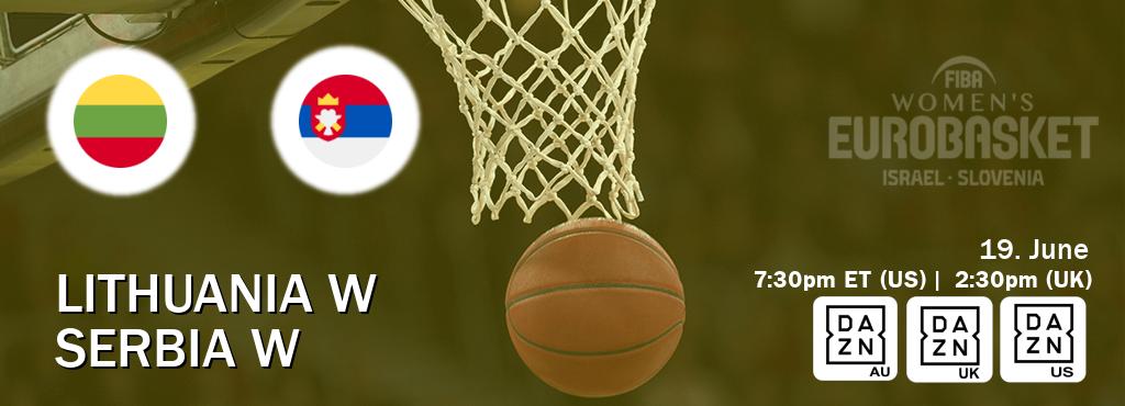 You can watch game live between Lithuania W and Serbia W on DAZN(AU), DAZN UK(UK), DAZN(US).