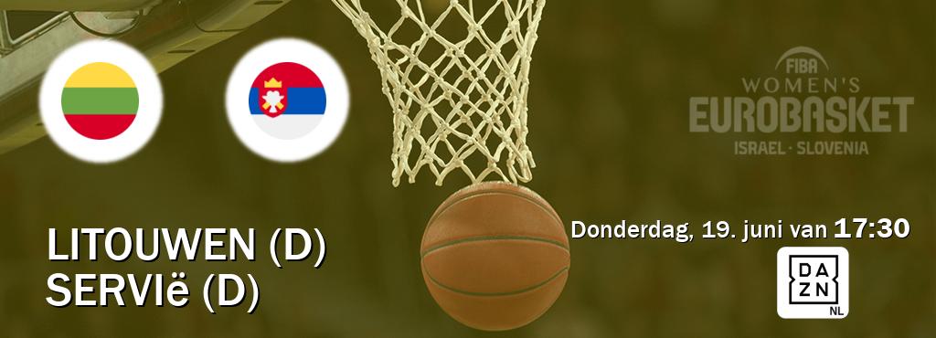 Wedstrijd tussen Litouwen (D) en Servië (D) live op tv bij DAZN (donderdag, 19. juni van  17:30).