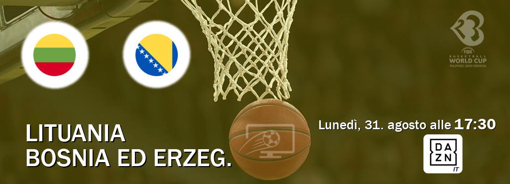 Il match Lituania - Bosnia ed Erzeg. sarà trasmesso in diretta TV su DAZN Italia (ore 17:30)