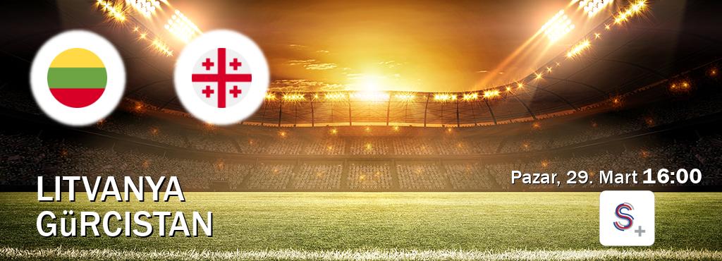 Karşılaşma Litvanya - Gürcistan S Sport +'den canlı yayınlanacak (Pazar, 29. Mart  16:00).
