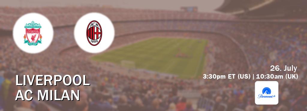 You can watch game live between Liverpool and AC Milan on Paramount+(US).