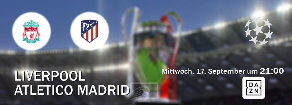 Das Spiel zwischen Liverpool und Atletico Madrid wird am Mittwoch, 17. September um 21:00, live vom DAZN übertragen. Das Spiel zwischen Liverpool und Atletico Madrid wird am Mittwoch, 17. September um 21:00, live vom DAZN übertragen.