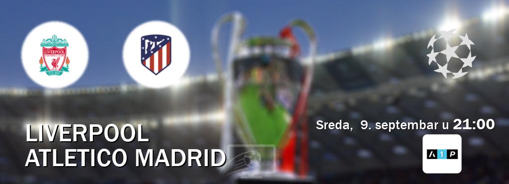 Izravni prijenos utakmice Liverpool i Atletico Madrid pratite uživo na Arena Premium 1 (sreda,  9. septembar u  21:00).