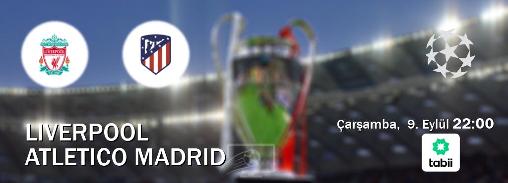 Karşılaşma Liverpool - Atletico Madrid Tabii'den canlı yayınlanacak (Çarşamba, 9. Eylül 22:00). Karşılaşma Liverpool - Atletico Madrid Tabii'den canlı yayınlanacak (Çarşamba, 9. Eylül 22:00).