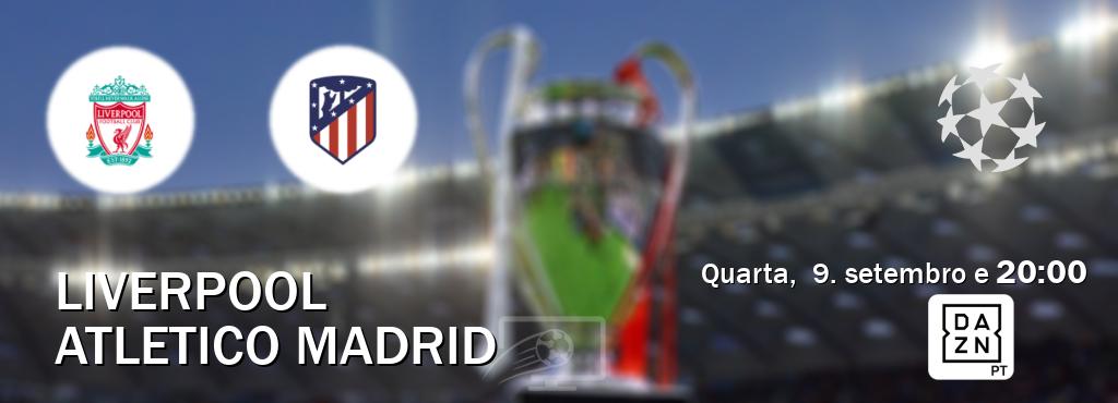 Jogo entre Liverpool e Atletico Madrid tem emissão DAZN (quarta,  9. setembro e  20:00).