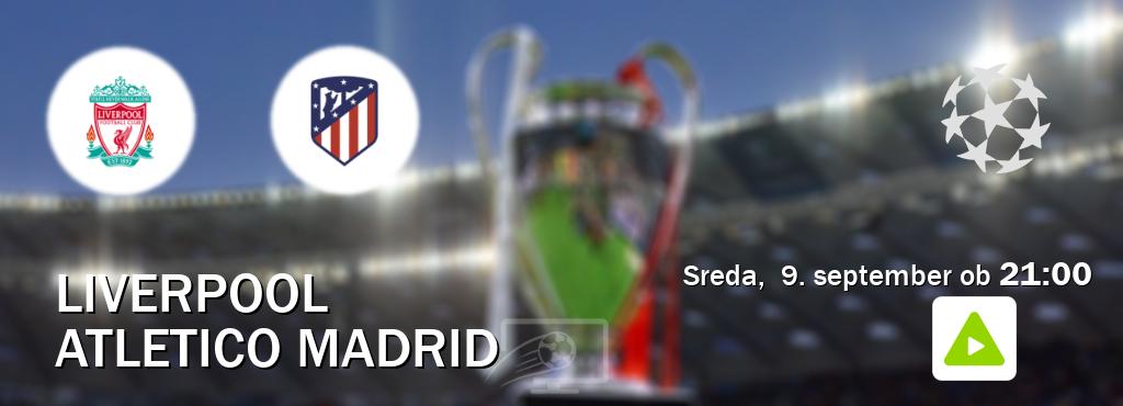 Prenos tekme med Liverpool in Atletico Madrid v živo na Kanal A (sreda,  9. september ob  21:00 uri).