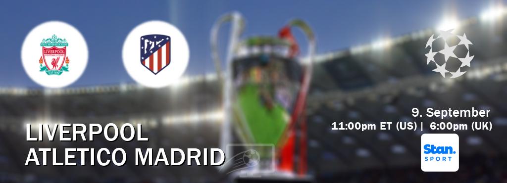 You can watch game live between Liverpool and Atletico Madrid on Stan Sport(AU). You can watch game live between Liverpool and Atletico Madrid on Stan Sport(AU).