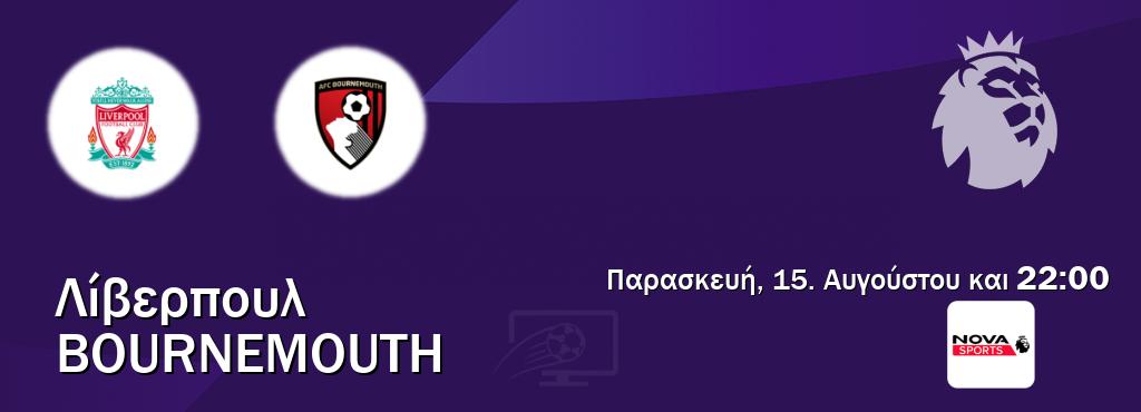 Παρακολουθήστ ζωντανά Λίβερπουλ - Bournemouth από το Nova Sports Premier League (22:00). Παρακολουθήστ ζωντανά Λίβερπουλ - Bournemouth από το Nova Sports Premier League (22:00).