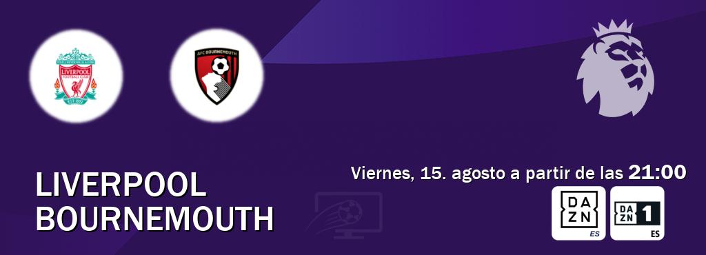 El partido entre Liverpool y Bournemouth será retransmitido por DAZN España y DAZN 1 (viernes, 15. agosto a partir de las 21:00). El partido entre Liverpool y Bournemouth será retransmitido por DAZN España y DAZN 1 (viernes, 15. agosto a partir de las 21:00).
