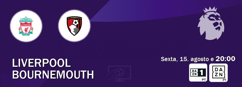Jogo entre Liverpool e Bournemouth tem emissão DAZN Eleven 1, DAZN (sexta, 15. agosto e  20:00).