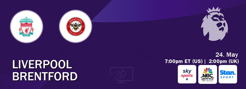 You can watch game live between Liverpool and Brentford on Sky Sports+(UK), NBCS Network(US), Stan Sport(AU).