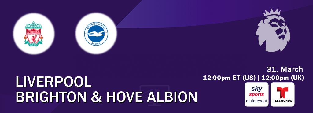 You can watch game live between Liverpool and Brighton & Hove Albion on Sky Sports Main Event(UK) and Telemundo(US).