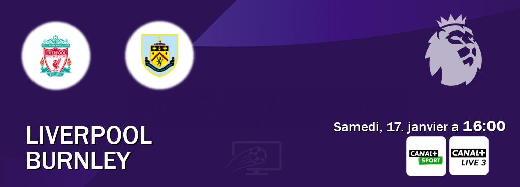 Match entre Liverpool et Burnley en direct à la Canal+ Sport et Canal+ Live 3 (samedi, 17. janvier a  16:00).