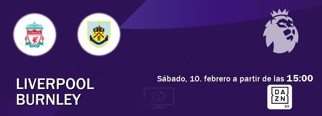 El partido entre Liverpool y Burnley será retransmitido por DAZN España (sábado, 10. febrero a partir de las  15:00).
