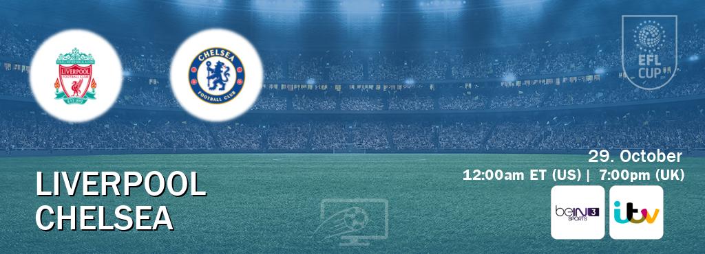 You can watch game live between Liverpool and Chelsea on beIN SPORTS 3(AU) and ITV(UK). You can watch game live between Liverpool and Chelsea on beIN SPORTS 3(AU) and ITV(UK).