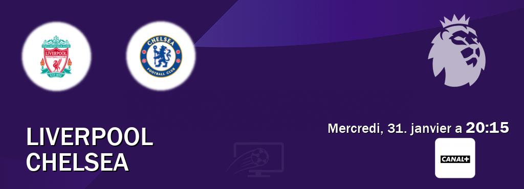 Match entre Liverpool et Chelsea en direct à la Canal+ (mercredi, 31. janvier a  20:15).