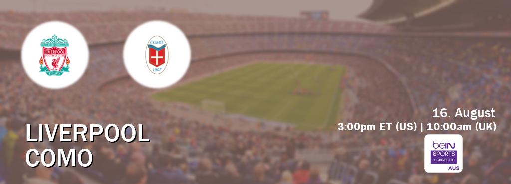You can watch game live between Liverpool and Como on beIN Sports Connect(AU). You can watch game live between Liverpool and Como on beIN Sports Connect(AU).