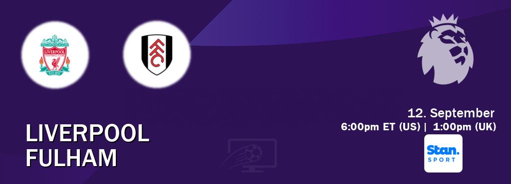 You can watch game live between Liverpool and Fulham on Stan Sport(AU).