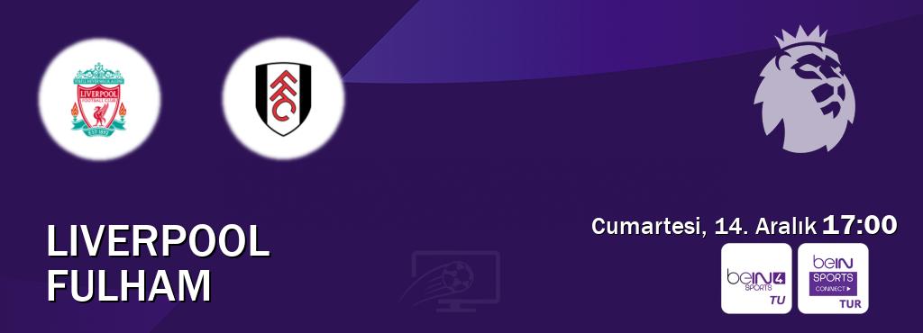 Karşılaşma Liverpool - Fulham beIN SPORTS 4 ve Bein Sports Connect'den canlı yayınlanacak (Cumartesi, 14. Aralık  17:00).