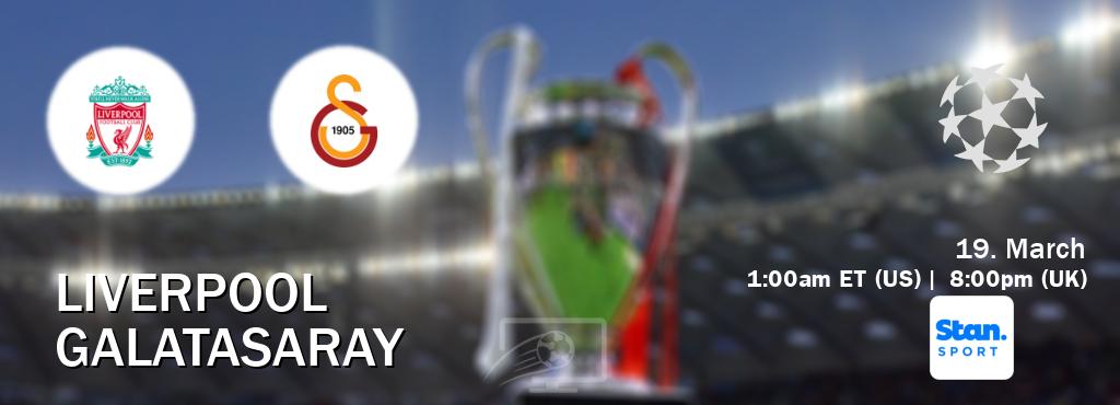 You can watch game live between Liverpool and Galatasaray on Stan Sport(AU).