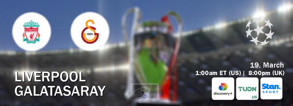 You can watch game live between Liverpool and Galatasaray on Discovery +(UK), TUDN(US), Stan Sport(AU).