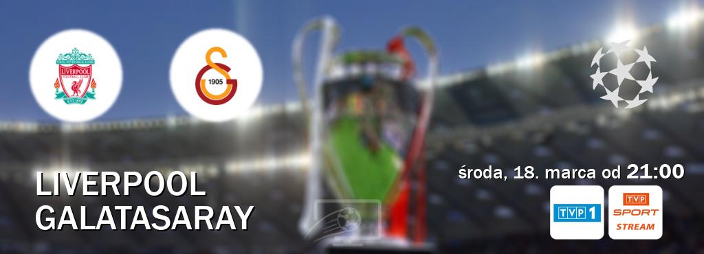 Gra między Liverpool i Galatasaray transmisja na żywo w TVP 1 i TVP Sport.pl (środa, 18. marca od  21:00).
