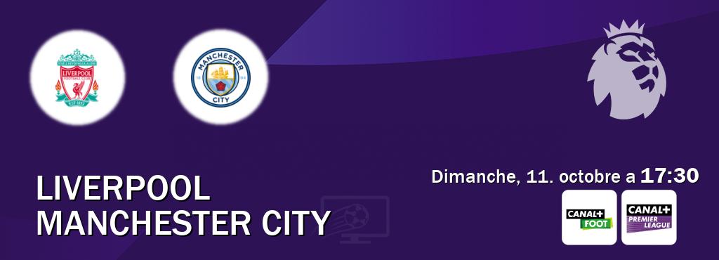 Match entre Liverpool et Manchester City en direct à la Canal+ Foot et Canal+ Premier League (dimanche, 11. octobre a 17:30). Match entre Liverpool et Manchester City en direct à la Canal+ Foot et Canal+ Premier League (dimanche, 11. octobre a 17:30).