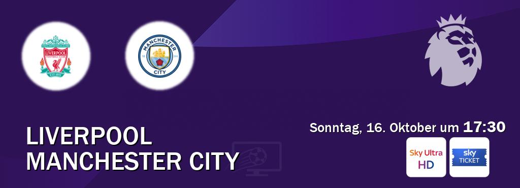 Das Spiel zwischen Liverpool und Manchester City wird am Sonntag, 16. Oktober um  17:30, live vom Sky Ultra HD und Sky Ticket übertragen.
