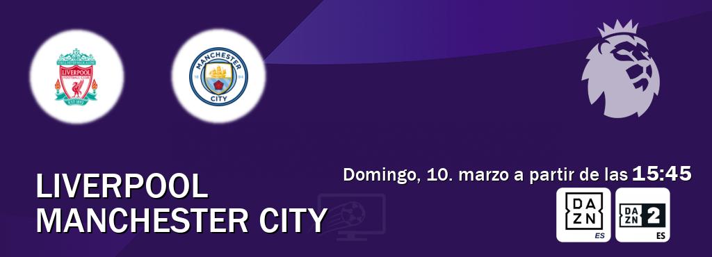 El partido entre Liverpool y Manchester City será retransmitido por DAZN España y DAZN 2 (domingo, 10. marzo a partir de las  15:45).
