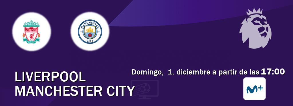 El partido entre Liverpool y Manchester City será retransmitido por Movistar Liga de Campeones  (domingo,  1. diciembre a partir de las  17:00).