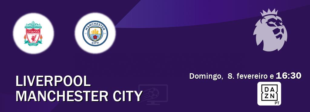 Jogo entre Liverpool e Manchester City tem emissão DAZN (domingo,  8. fevereiro e  16:30).