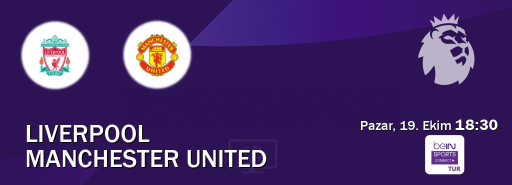 Karşılaşma Liverpool - Manchester United Bein Sports Connect'den canlı yayınlanacak (Pazar, 19. Ekim  18:30).