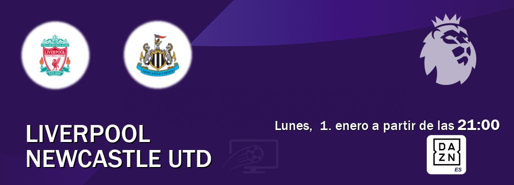 El partido entre Liverpool y Newcastle Utd será retransmitido por DAZN España (lunes,  1. enero a partir de las  21:00).